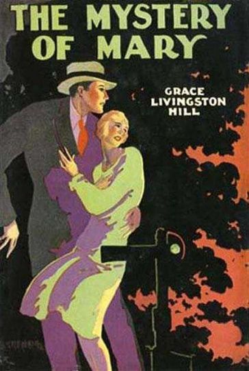 The Mystery of Mary - Grace Livingston Hill