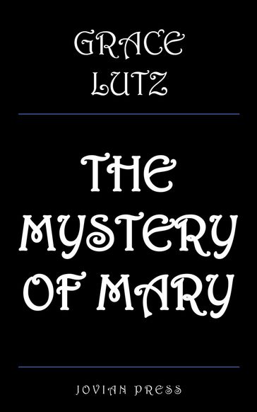 The Mystery of Mary - Grace Lutz