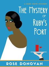 The Mystery of Ruby s Port (Ruby Dove Mysteries Book 2)