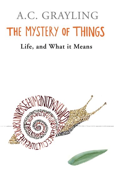 The Mystery of Things - Prof A.C. Grayling