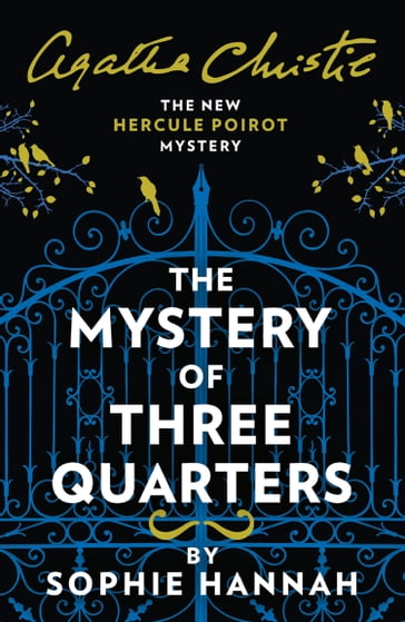 The Mystery of Three Quarters: The New Hercule Poirot Mystery - Agatha Christie - Sophie Hannah
