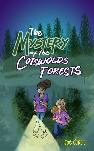 The Mystery of the Cotswolds Forests (Kids Full-Length Mystery Adventure Book 3) - Joe Garcia