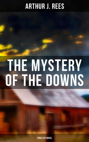 The Mystery of the Downs (Thriller Novel) - Arthur J. Rees