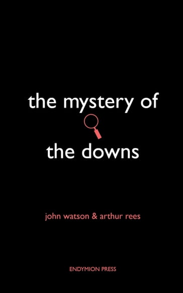 The Mystery of the Downs - Arthur Rees - John Watson