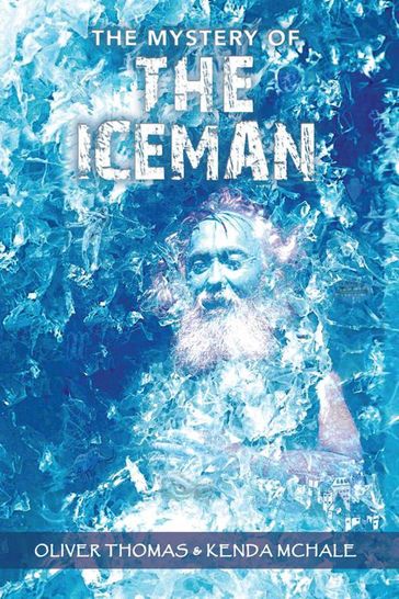 The Mystery of the Iceman - Kenda McHale - Oliver Thomas