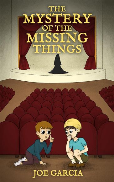 The Mystery of the Missing Things (a hilarious adventure full-length chapter books for kids) - Joe Garcia
