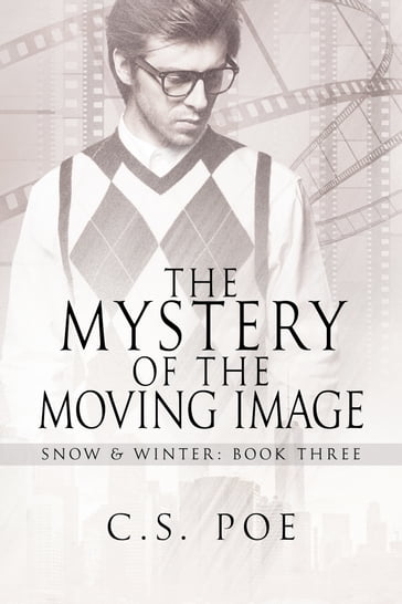 The Mystery of the Moving Image - C.S. Poe