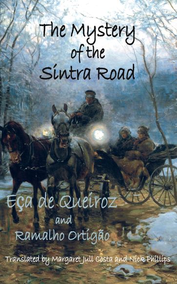 The Mystery of the Sintra Road - Eca de Queiroz - Ramalho Ortigao - Margaret Jull Costa - Nick Phillips