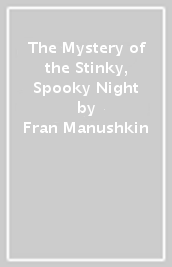 The Mystery of the Stinky, Spooky Night