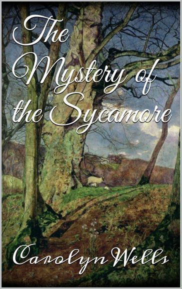 The Mystery of the Sycamore - Carolyn Wells