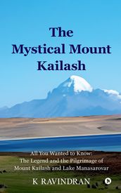 The Mystical Mount Kailash