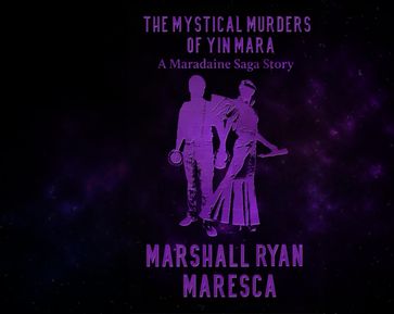 The Mystical Murders of Yin Mara - Marshall Ryan Maresca