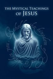 The Mystical Teachings of Jesus