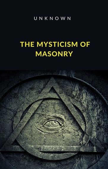 The Mysticism of Masonry (translated) - Unknown
