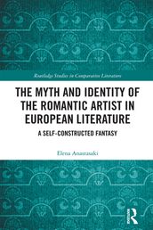 The Myth and Identity of the Romantic Artist in European Literature