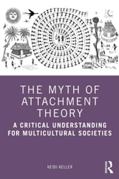The Myth of Attachment Theory