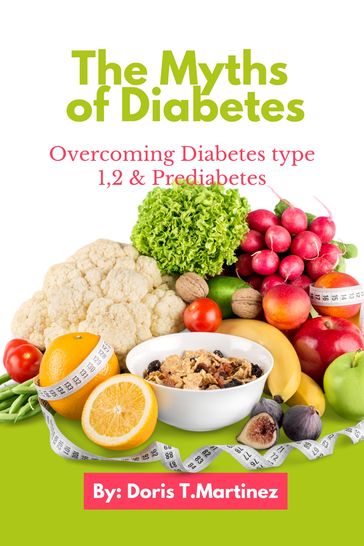 The Myth of Diabetes - Doris T. Martinez