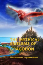 The Mythical Emblems of Gragodon Volume 1