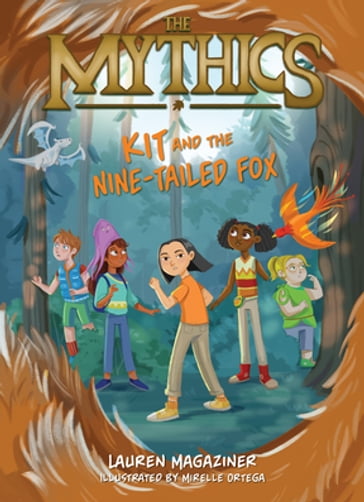 The Mythics #3: Kit and the Nine-Tailed Fox - Lauren Magaziner