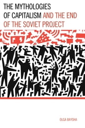 The Mythologies of Capitalism and the End of the Soviet Project