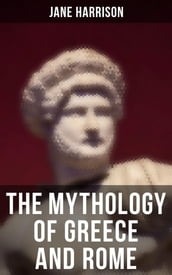 The Mythology of Greece and Rome