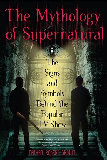 The Mythology of Supernatural - Nathan Robert Brown