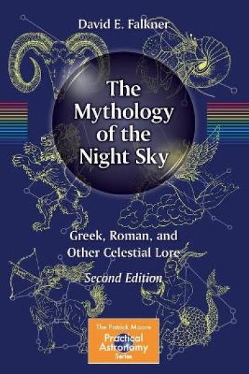 The Mythology of the Night Sky - David E. Falkner