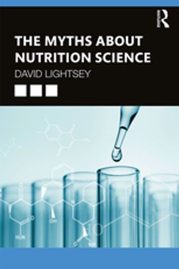 The Myths About Nutrition Science - David Lightsey