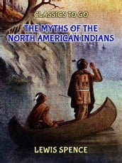 The Myths of the North American Indians