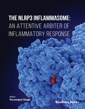 The NLRP3 Inflammasome An Attentive Arbiter of Inflammatory Response