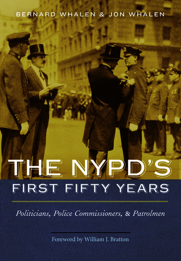 The NYPD's First Fifty Years - Bernard Whalen - Jon Whalen