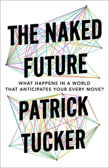 The Naked Future - Patrick Tucker