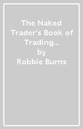The Naked Trader s Book of Trading Strategies