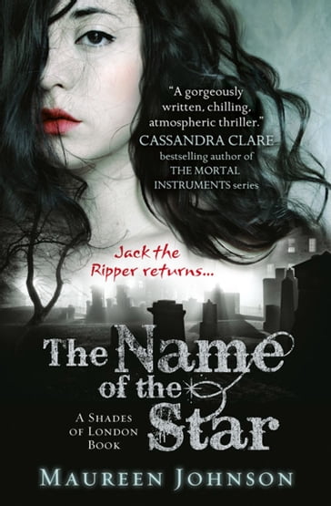 The Name of the Star (Shades of London, Book 1) - Maureen Johnson