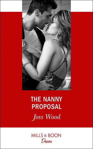 The Nanny Proposal (Texas Cattleman's Club: The Impostor, Book 6) (Mills & Boon Desire) - Joss Wood