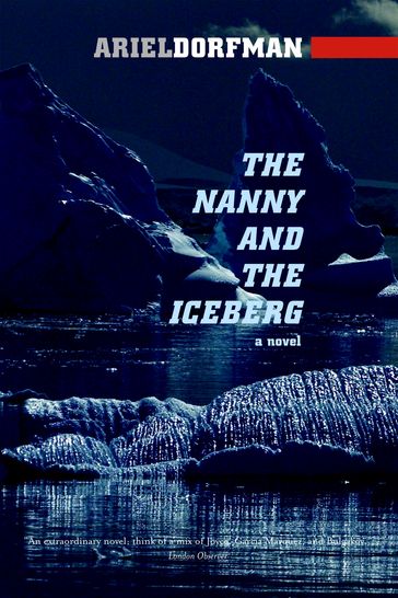 The Nanny and the Iceberg - Ariel Dorfman