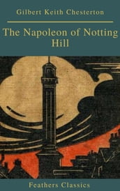 The Napoleon of Notting Hill (Feathers Classics)