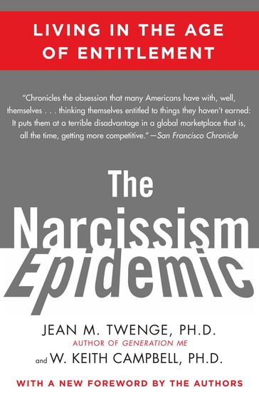 The Narcissism Epidemic - PhD Jean M. Twenge - W. Keith Campbell Ph.D.