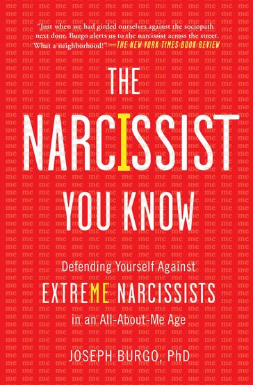 The Narcissist You Know - PhD Joseph Burgo