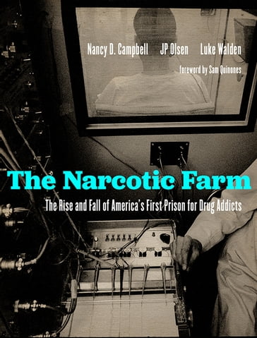 The Narcotic Farm - JP Olsen - Luke Walden - Nancy D. Campbell