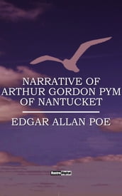 The Narrative of Arthur Gordon Pym of Nantucket