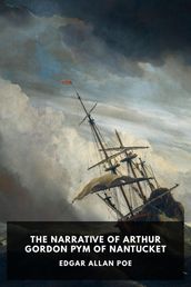 The Narrative of Arthur Gordon Pym of Nantucket