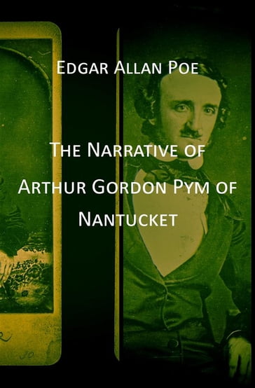 The Narrative of Arthur Gordon Pym of Nantucket - Edgar Allan Poe