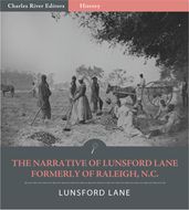 The Narrative of Lunsford Lane, Formerly of Raleigh, N.C. (Illustrated Edition)