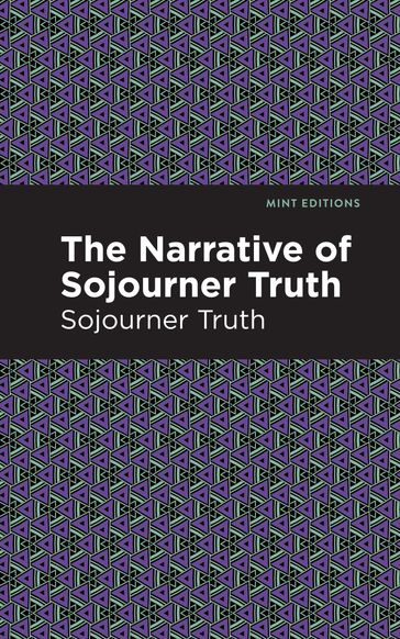 The Narrative of Sojourner Truth - Mint Editions - Sojourner Truth