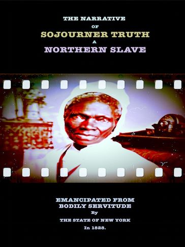 The Narrative of Sojourner Truth - A Northern Slave - Sojourner Truth