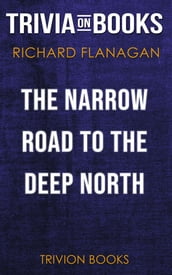 The Narrow Road to the Deep North by Richard Flanagan (Trivia-On-Books)