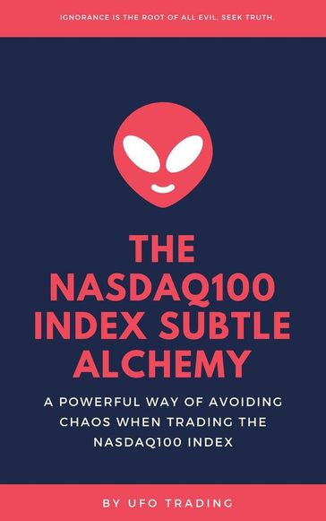 The Nasdaq100 Index Subtle Alchemy - Ufo Trading