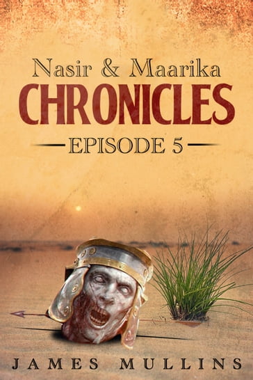 The Nasir and Maarika Chronicles Episode V - James Mullins