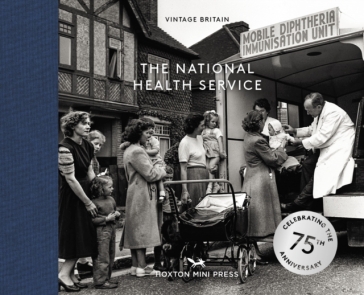 The National Health Service: 75 Years - Hoxton Mini Press